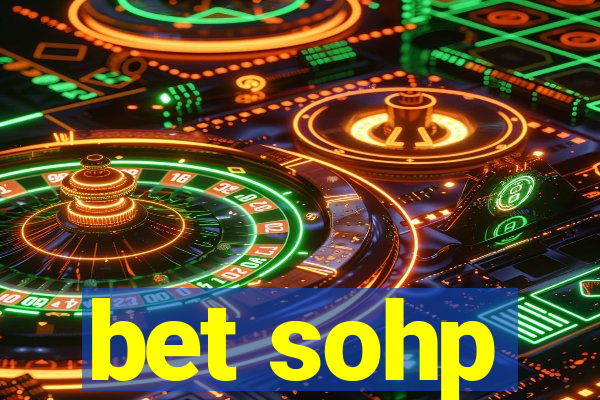 bet sohp